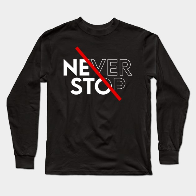 Never stop Long Sleeve T-Shirt by lLimee